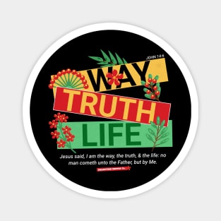 Way Truth Life Magnet